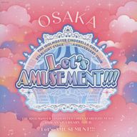 THE IDOLM＠STER CINDERELLA GIRLS STARLIGHT STAGE 10th ANNIVERSARY TOUR Let’s AMUSEMENT!!! 会場オリジナルCD OSAKA