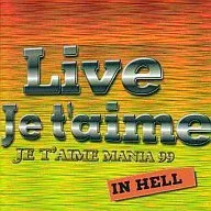 Live Je t’aime～Je t’aime Mania 99 IN HELL～