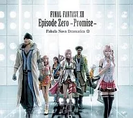 FINAL FANTASY XIII Episode Zero-Promise-Fabula Nova Dramatica Ω