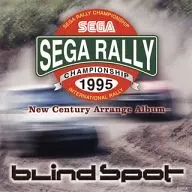 Blind Spot / SEGA RALLY CHAMPIONSHIP 1995 -New Century Arrange Album-