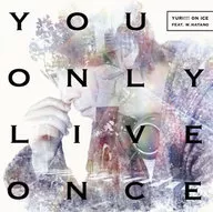YURI!!! on ICE feat. w.hatano(羽多野渉) / You Only Live Once[DVD付初回限定盤] ～TVアニメ「ユーリ!!! on ICE」エンディングテーマ