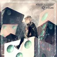 Who-ya Extended / Q-vism[通常盤] ～TVアニメ「PSYCHO-PASS サイコパス 3」OPテーマ