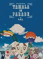 アニメ/TAMALA ON PARADE by t.o.L