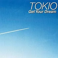 TOKIO / TOKIO Special GiGs 2006～Get Your Dream～
