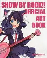 <<アニメ・漫画系書籍>> SHOW BY ROCK!! OFFICIAL ART BOOK