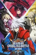<<コンシューマゲーム書籍>> BLAZBLUE CROSS TAG BATTL ART BOOK