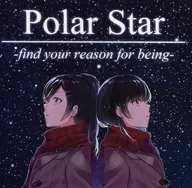 Polar Star -find your reason for being- / Toward Dawn
