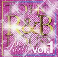 TOHO R＆B HOUSE Party Vol.1 / Halozy