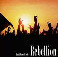 Rebellion / T.M.C(TatshMusicCircle)