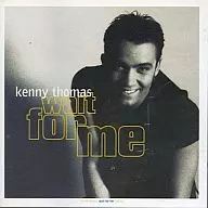 kenny thomas / wait for me[輸入版]