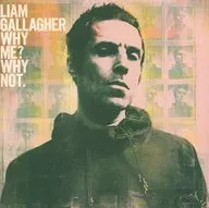 LIAM GALLAGHER / WHY ME WHY NOT[輸入盤]