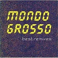 MONDO GROSSO / MONDO GROSSO best rimixes