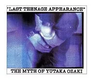 尾崎豊 / LAST TEENAGE APPEARANCE