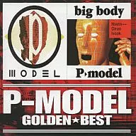 P-MODEL / ゴールデン☆ベスト P-MODEL「P-MODEL」＆「big body」