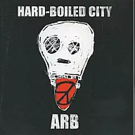 ARB / HARD-BOILED CITY