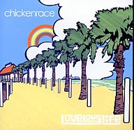 Chickenrace/Loveyourlife