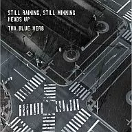 THA BLUE HERB / STILL RAINING. STILL WINNING/HEADS UP