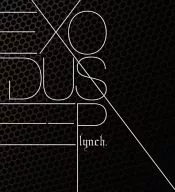 lynch. / EXODUS-EP[DVD付初回限定盤]