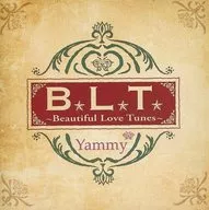 Yammy / B.L.T. ～Beautiful Love Tunes～