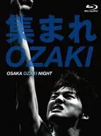集まれ尾崎 ～OSAKA OZAKI NIGHT～