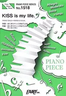 <<邦楽>> ピアノピース1518 KISS is my life. /SingTuyo (ピアノソロ・ピアノ＆ヴォーカル)